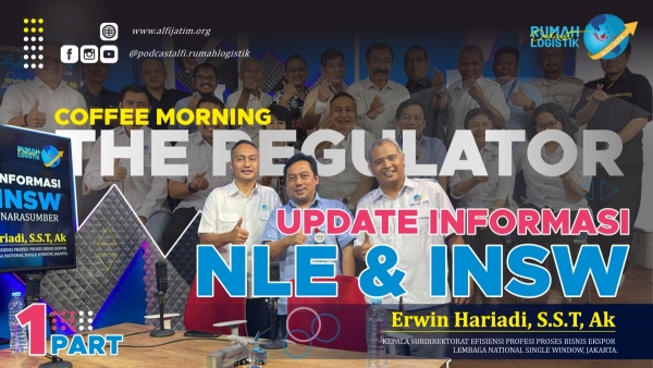Podcast Rumah Logistik "The Regulator" Informasi Update NLE & INSW